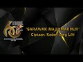 “SARAWAK MAJU MAKMUR” - Lagu Rasmi Sambutan Jubli Intan Sarawak Ke-60 Tahun