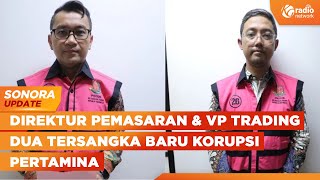 Kejagung Tetapkan 2 Tersangka Baru Kasus Korupsi Pertamina Patra Niaga | SONORA UPDATE