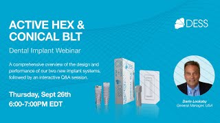 DESS® Webinar: ACTIVE HEX \u0026 CONICAL BLT Implants