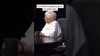 Jane Elliott dropping Gems. 💎