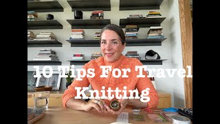 Pairs Well With Knitting: 10 Tips for Travel Knitting