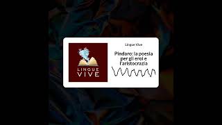 55 - Pindaro: la poesia per gli eroi e l'aristocrazia