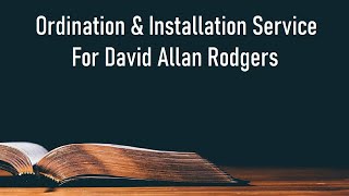 Ordination & Installation Service for David Allan Rodgers
