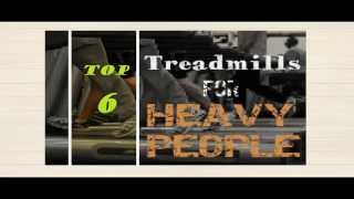 High Weight Capacity Treadmills For Heavy People