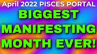 ONCE EVERY 166 YEARS!  April 2022 is MANIFESTING MONTH!!  - PISCES ASCENSION PORTAL  - EARTH1111