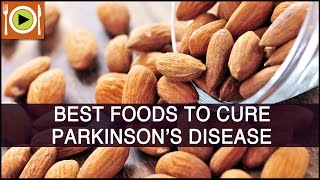 Foods to Cure Parkinson's Disease | Including Omega 3, Fiber & Calcium Rich Foods
