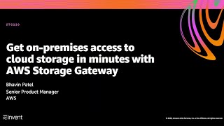 AWS re:Invent 2020: Get on-premises access to cloud storage in minutes with AWS Storage Gateway