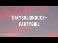 Party girl- StaySolidRocky ( Lyrics)