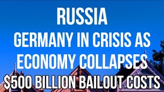 RUSSIA - Germany in CRISIS as $500 Billion Energy Costs & Falling GDP Push Economy into RECESSION