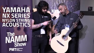 All New Yamaha NCX \u0026 Yamaha NTX Nylon String Guitars - Yamaha NX Series | NAMM 2020