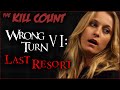 Wrong Turn VI: Last Resort (2014) KILL COUNT