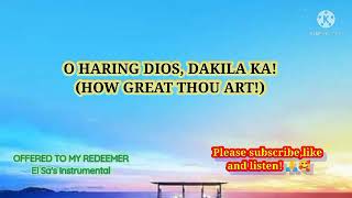 O Haring Dios, Dakila Ka! / How Great Thou Art! / Tagalog version /  piano instrumental