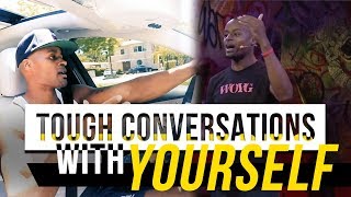 Tough Conversations With Yourself: Weekly Motivation #365 | Dre Baldwin