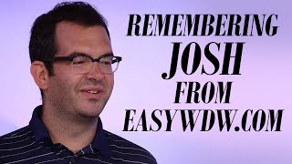Remembering Josh from EasyWDW.com