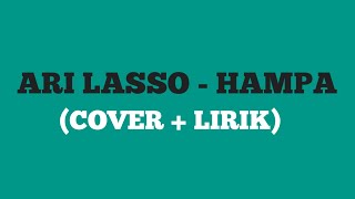 HAMPA - ARI LASSO ( COVER+LIRIK)