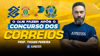 O QUE FAZER APÓS O CONCURSO DOS CORREIOS? - AlfaCon