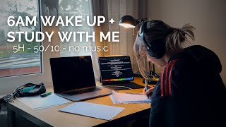 6AM WAKE UP + 5H STUDY WITH ME FOR FINALS | Background noise, 50/10 Rule, No Music