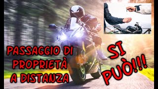 PASSAGGIO DI PROPRIETÀ A DISTANZA:SI PUÒ  E VI SPIEGO COME!!!