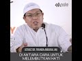 Ustadz Dr. Firanda Andirja, MA - Di antara cara untuk melembutkan Hati