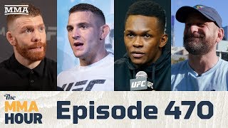 The MMA Hour: Episode 470 (w/ Dustin Poirier, Israel Adesanya, Greg Jackson, Paul Felder)