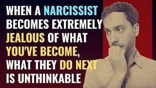 When A Narcissist Becomes Extremely Jealous Of What You've Become, What They Do Next Is Unthinkable