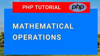 #10 PHP Tutorial For Beginners | PHP Mathematical Operations