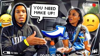 Telling My Girlfriend She NEEDS To Put On Makeup ..