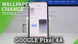 Change Wallpaper – GOOGLE Pixel 4A and Screen Style