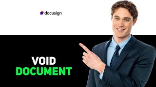 How to Void a DocuSign After Signing 2025