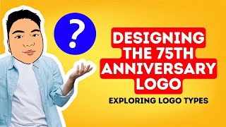 Designing the 75th Anniversary Logo + Six Types of Logos