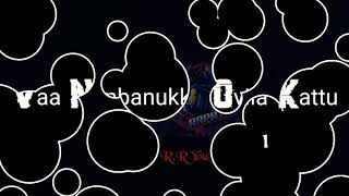 Nanbanukku Kovila Kattu song lyrics/whatsapp status/black screen layer/rr editing