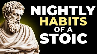 7 THINGS YOU SHOULD DO EVERY NIGHT BEFORE SLEEP (STOICISM ROUTINE)