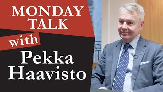 Monday Talk with HE Pekka Haavisto, Minister for Foreign Affairs, Finland