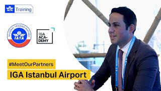 IATA Training | Why Istanbul Grand Airport (IGA) became a Regional Training Partner