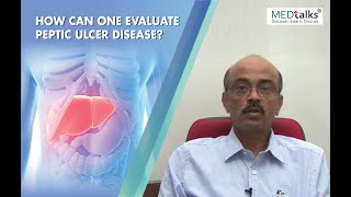 Dr Deepak N Amarapurkar - How one evaluates peptic ulcer disease?