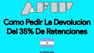 Como Pedir La Devolucion Del 35% De Retenciones AFIP (Argentina)