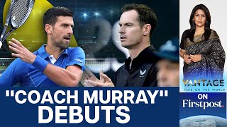 Djokovic Wins First Match With Andy Murray as Coach | Vantage with Palki Sharma