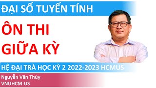 Ôn thi giữa kỳ Đại số tuyến tính hệ đại trà | Học kỳ 2 năm học 2022-2023 | HCMUS