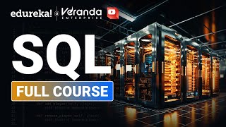 SQL Full Course In 10 Hours | SQL Tutorial | Complete SQL Course For Beginners | Edureka