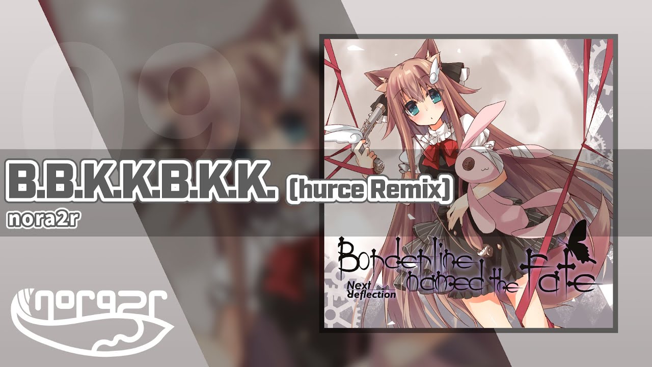 Nora2r - B.B.K.K.B.K.K. (hurce Remix) - YouTube