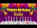 Kelly Happy birthday To You - Happy Birthday song name Kelly 🎁