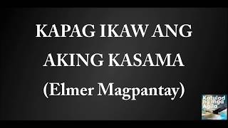 Kapag Ikaw ang Aking Kasama - Elmer Magpantay (Tagalog Praise and Worship Songs)