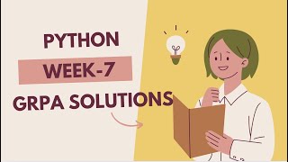 python week7 grpa solutions