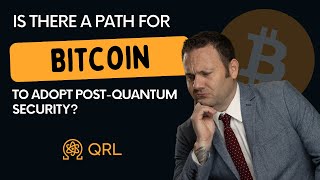 Is There A Path For Bitcoin To Adopt Post-Quantum Security?