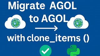 Clone items||How to Migrate Items Between two ArcGIS Online Accounts||ArcGIS Api For Python