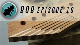 Ep 10 - BoB1 - Frets \u0026 wedges - Ben Crowe Builds an Insane Guitar