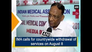 IMA calls for countrywide withdrawal of services on August 8