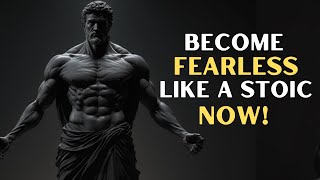BECOME FEARLESS: 7 Stoic Techniques to Overcome Fear | STOICISM