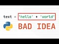 DO NOT Concatenate Strings Like This In Python, There's A Better Way.