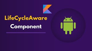 Android LifeCycle Aware Components | Android Jetpack Tutorials | Android Architecture